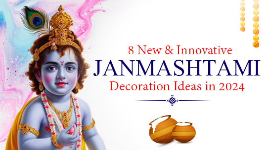 8 New & Innovative Janmashtami Decoration Ideas  In 2024